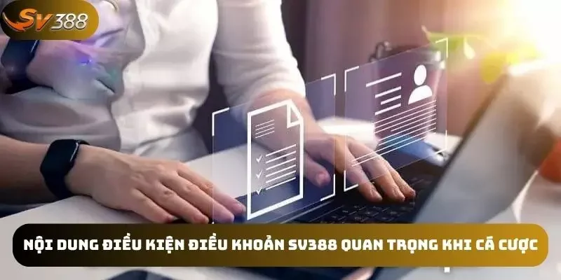 Điều kiện điều khoản SV388 quan trọng khi cá cược online
