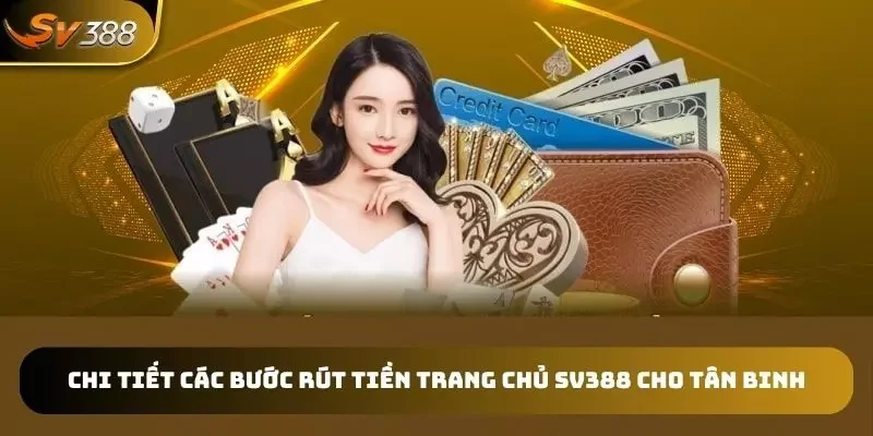 Hai phương thức rút tiền phổ biến tại trang chủ SV388