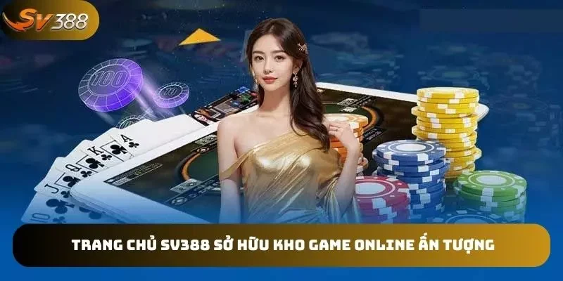 Hàng loạt siêu phẩm bom tấn tại trang chủ SV388