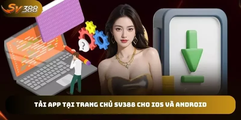 Tải app trang chủ SV388 tiện lợi, an toàn